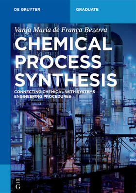 Bezerra | Bezerra, V: Chemical Process Synthesis | Buch | 978-3-11-046825-0 | sack.de