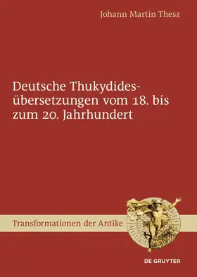 Thesz |  Deutsche Thukydidesübersetzungen vom 18. bis zum 20. Jahrhundert | Buch |  Sack Fachmedien