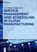 Liu / Zhang |  Liu, Y: Service management and scheduling in cloud manufactu | Buch |  Sack Fachmedien