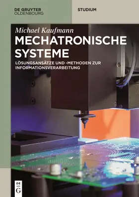 Kaufmann | Mechatronische Systeme | Buch | 978-3-11-047107-6 | www.sack.de