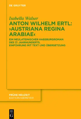 Walser |  Anton Wilhelm Ertl: "Austriana regina Arabiae" | Buch |  Sack Fachmedien