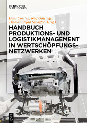 Corsten / Gössinger / Spengler | Handbuch Produktions- und Logistikmanagement in Wertschöpfungsnetzwerken | E-Book | sack.de