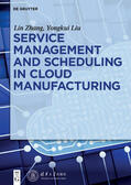 Liu / Zhang |  Service management and scheduling in cloud manufacturing | eBook | Sack Fachmedien