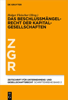 Fleischer | Das Beschlussmängelrecht der Kapitalgesellschaften | Buch | 978-3-11-047245-5 | sack.de