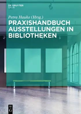 Hauke |  Praxishandbuch Ausstellungen in Bibliotheken | Buch |  Sack Fachmedien
