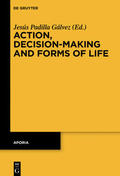 Padilla Gálvez |  Action, Decision-Making and Forms of Life | Buch |  Sack Fachmedien