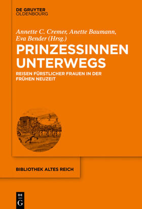 Cremer / Baumann / Bender | Prinzessinnen unterwegs | Buch | 978-3-11-047371-1 | sack.de