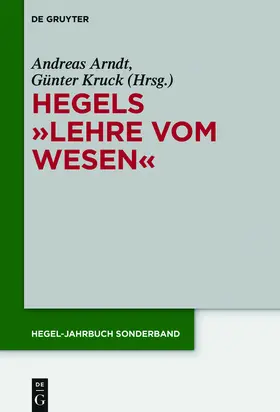 Kruck / Arndt | Hegels "Lehre vom Wesen" | Buch | 978-3-11-047429-9 | sack.de