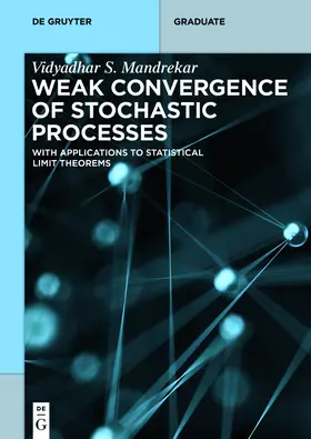 Mandrekar | Weak Convergence of Stochastic Processes | Buch | 978-3-11-047542-5 | sack.de