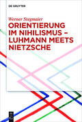 Stegmaier |  Orientierung im Nihilismus ¿ Luhmann meets Nietzsche | Buch |  Sack Fachmedien