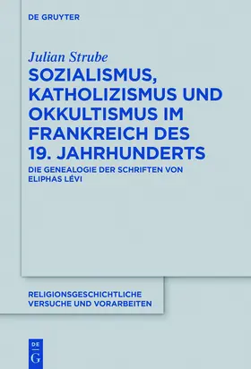 Strube |  Sozialismus, Katholizismus und Okkultismus im Frankreich des 19. Jahrhunderts | Buch |  Sack Fachmedien
