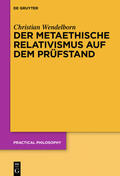 Wendelborn |  Der metaethische Relativismus auf dem Prüfstand | Buch |  Sack Fachmedien