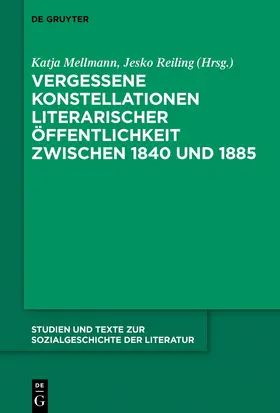 Mellmann / Reiling |  Vergessene Konstellationen literarischer Öffentlichkeit zwischen 1840 und 1885 | eBook | Sack Fachmedien
