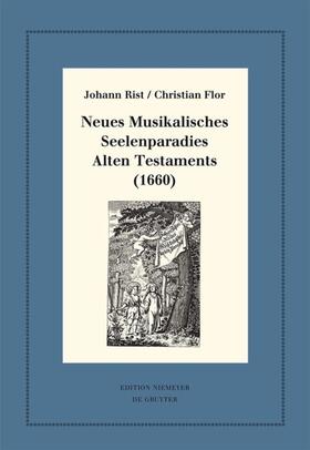Rist / Flor / Steiger | Neues Musikalisches Seelenparadies Alten Testaments (1660) | Buch | 978-3-11-047801-3 | sack.de