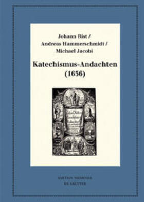 Rist / Hammerschmidt / Jacobi |  Rist, J: Katechismus-Andachten (1656) | Buch |  Sack Fachmedien