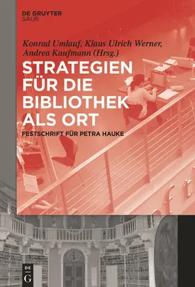 Umlauf / Kaufmann / Werner |  Strategien für die Bibliothek als Ort | Buch |  Sack Fachmedien