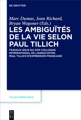 Dumas / Wagoner / Richard | Les ambiguïtés de la vie selon Paul Tillich | Buch | 978-3-11-047909-6 | sack.de