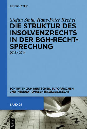 Rechel / Smid | Die Struktur des Insolvenzrechts in der BGH-Rechtsprechung | Buch | 978-3-11-047972-0 | sack.de