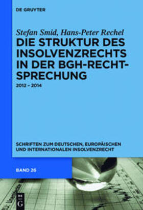 Smid / Rechel | Die Struktur des Insolvenzrechts in der BGH-Rechtsprechung | Medienkombination | 978-3-11-048105-1 | sack.de