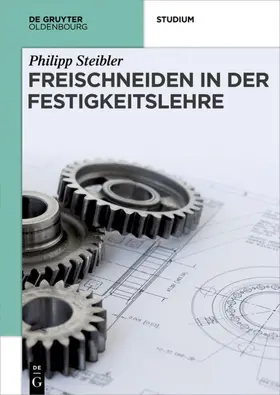 Steibler |  Freischneiden in der Festigkeitslehre | eBook | Sack Fachmedien