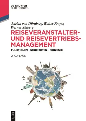Dörnberg / Freyer / Sülberg |  Reiseveranstalter- und Reisevertriebs-Management | Buch |  Sack Fachmedien