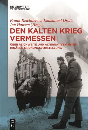 Reichherzer / Droit / Hansen |  Den Kalten Krieg vermessen | Buch |  Sack Fachmedien