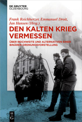 Reichherzer / Droit / Hansen | Kalten Krieg vermessen | Buch | 978-3-11-048180-8 | sack.de