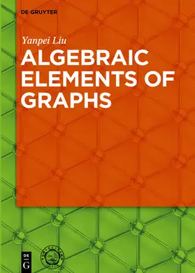 Liu |  Algebraic Elements of Graphs | eBook | Sack Fachmedien