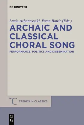 Bowie / Athanassaki | Archaic and Classical Choral Song | Buch | 978-3-11-048237-9 | sack.de