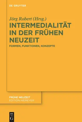 Robert | Intermedialität in der Frühen Neuzeit | Buch | 978-3-11-048355-0 | sack.de