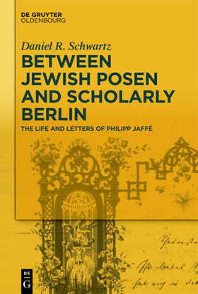 Schwartz |  Between Jewish Posen and Scholarly Berlin | Buch |  Sack Fachmedien