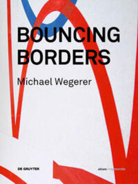 Manner / Besant | Michael Wegerer. Bouncing Borders | Buch | 978-3-11-048543-1 | sack.de
