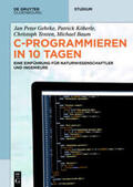 Gehrke / Köberle / Tenten |  C-Programmieren in 10 Tagen | eBook | Sack Fachmedien