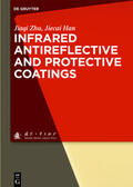 Zhu / Han |  Infrared Antireflective and Protective Coatings | eBook | Sack Fachmedien