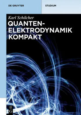 Schilcher |  Quantenelektrodynamik kompakt | eBook | Sack Fachmedien