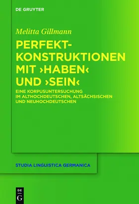 Gillmann | Perfektkonstruktionen mit ¿haben¿ und ¿sein¿ | Buch | 978-3-11-048881-4 | sack.de