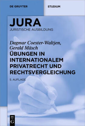 Coester-Waltjen / Mäsch | Coester-Waltjen, D: Übungen in Internationalem Privatrecht u | Buch | 978-3-11-048934-7 | sack.de