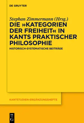 Zimmermann |  Die „Kategorien der Freiheit“ in Kants praktischer Philosophie | eBook | Sack Fachmedien