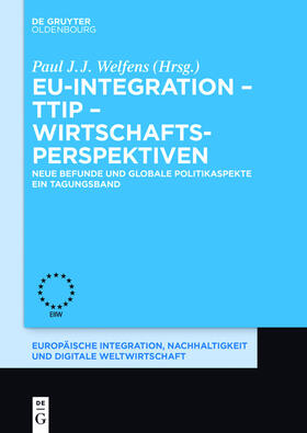 Welfens | EU-Integration – TTIP – Wirtschaftsperspektiven | E-Book | sack.de