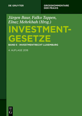 Baur / Tappen / Mehrkhah | Investmentgesetze 5. Investmentrecht Luxemburg | Buch | 978-3-11-049056-5 | sack.de