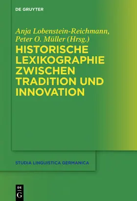 Lobenstein-Reichmann / Müller |  Historische Lexikographie zwischen Tradition und Innovation | eBook | Sack Fachmedien