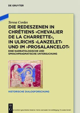 Cordes |  Die Redeszenen in Chrétiens 'Chevalier de la Charrete', in Ulrichs 'Lanzelet' und im 'Prosalancelot' | eBook | Sack Fachmedien