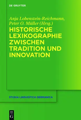 Lobenstein-Reichmann / Müller |  Historische Lexikographie zwischen Tradition und Innovation | eBook | Sack Fachmedien