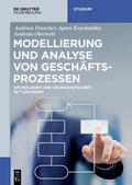 Drescher / Koschmider / Oberweis |  Modellierung und Analyse von Geschäftsprozessen | Buch |  Sack Fachmedien