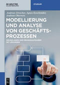 Drescher / Koschmider / Oberweis |  Modellierung und Analyse von Geschäftsprozessen | eBook | Sack Fachmedien