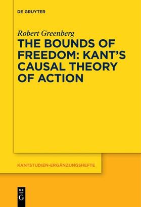 Greenberg | The Bounds of Freedom: Kant¿s Causal Theory of Action | Buch | 978-3-11-049466-2 | sack.de