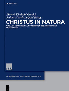 Kindschi Garský / Hirsch-Luipold / Garský | Christus in natura | Buch | 978-3-11-049470-9 | sack.de