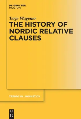 Wagener | The History of Nordic Relative Clauses | Buch | 978-3-11-049557-7 | sack.de