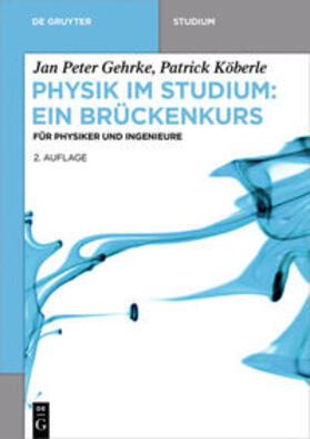 Gehrke / Köberle | Gehrke, J: Physik im Studium - Brückenkurs | Buch | 978-3-11-049566-9 | sack.de