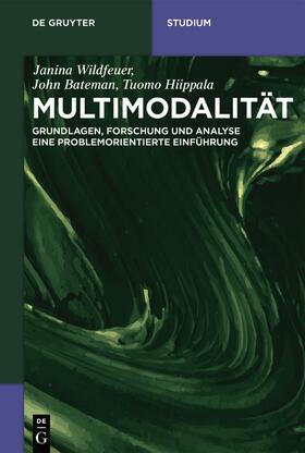 Wildfeuer / Bateman / Hiippala | Wildfeuer, J: Multimodalität | Buch | 978-3-11-049591-1 | sack.de